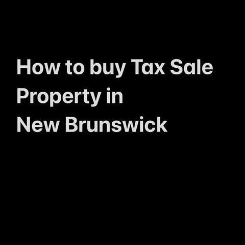 How to buy tax sale property in New Brunswick. 
