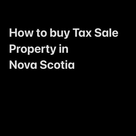 How to buy tax sale property in Nova Scotia. 